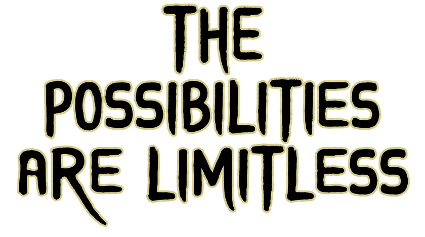 The Possibilities Are Limitless